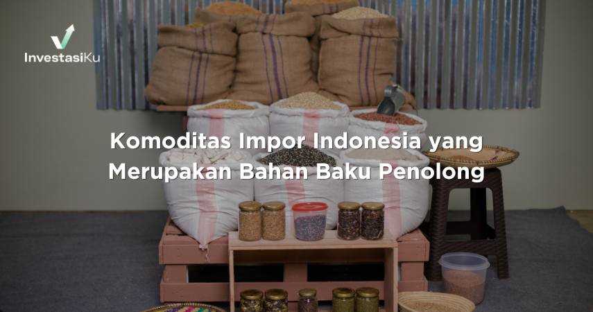 komoditas impor indonesia yang merupakan bahan baku penolong